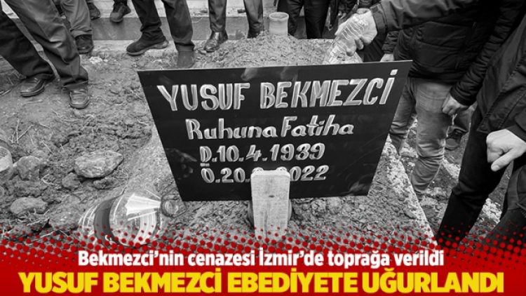 Yusuf Bekmezci ebediyete uğurlandı
