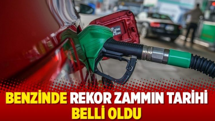 Benzinde rekor zammın tarihi belli oldu
