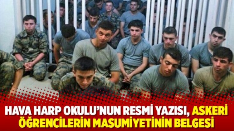 Hava Harp Okulu’nun resmi yazısı, askeri öğrencilerin masumiyetinin belgesi