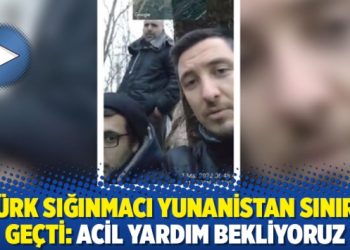 3 Türk sığınmacı Yunanistan sınırını geçti: Acil yardım bekliyoruz