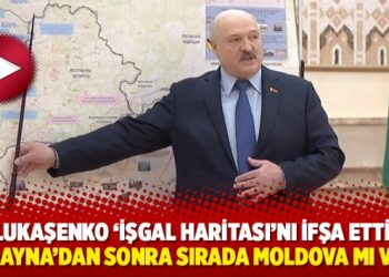 Lukaşenko ‘işgal haritası’nı ifşa etti: Ukrayna’dan sonra sırada Moldova mı var?