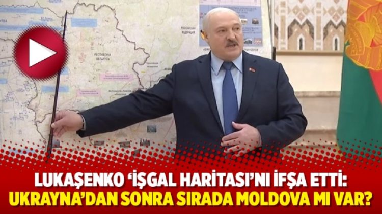 Lukaşenko ‘işgal haritası’nı ifşa etti: Ukrayna’dan sonra sırada Moldova mı var?