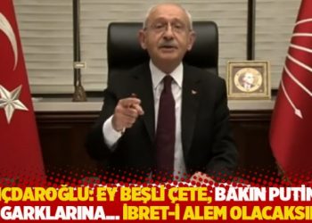 Kılıçdaroğlu: Ey Beşli Çete, bakın Putin’in oligarklarına… İbret-i alem olacaksınız