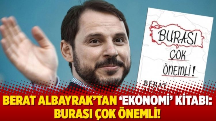 Berat Albayrak’tan ‘ekonomi’ kitabı: Burası Çok Önemli!