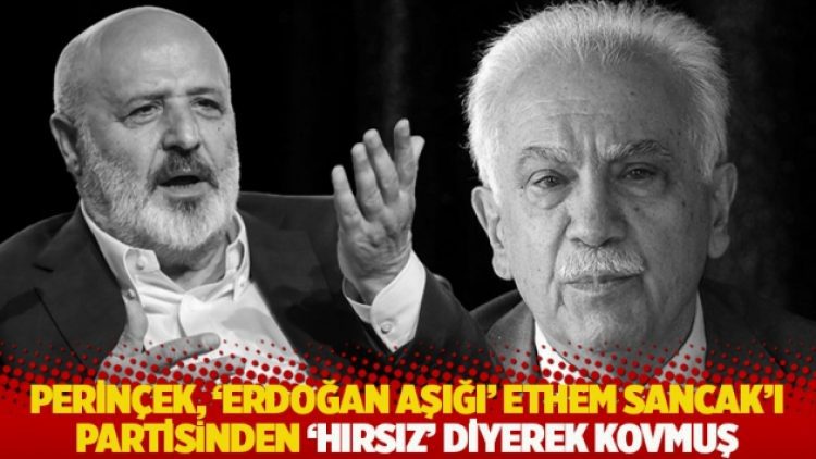 Perinçek, ‘Erdoğan aşığı’ Ethem Sancak’ı partisinden “hırsız” diyerek kovmuş