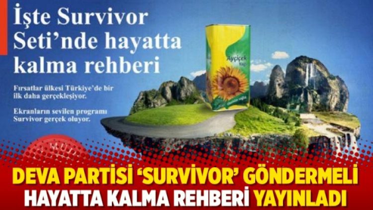 DEVA Partisi ‘Survivor’ göndermeli hayatta kalma rehberi yayınladı