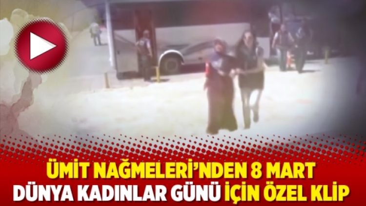 Ümit Nağmeleri’nden 8 Mart Dünya Kadınlar Günü için özel klip