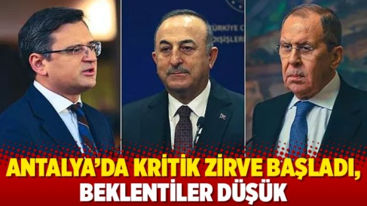 Antalya’da kritik zirve başladı, beklentiler düşük