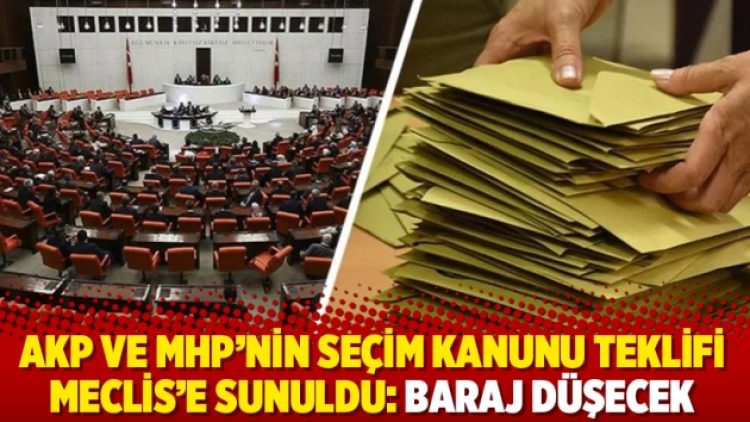 AKP ve MHP’nin seçim kanunu teklifi Meclis’e sunuldu: Baraj düşecek