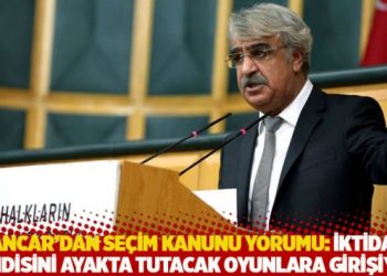 Sancar’dan seçim kanunu yorumu: İktidar kendisini ayakta tutacak oyunlara girişiyor