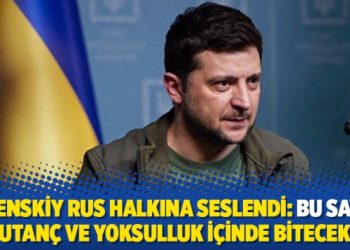 Zelenskiy Rus halkına seslendi: Bu savaş utanç ve yoksulluk içinde bitecek