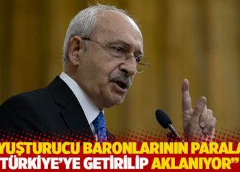 Kılıçdaroğlu: Uyuşturucu baronlarının paraları aflarla Türkiye’ye getirilip aklanıyor