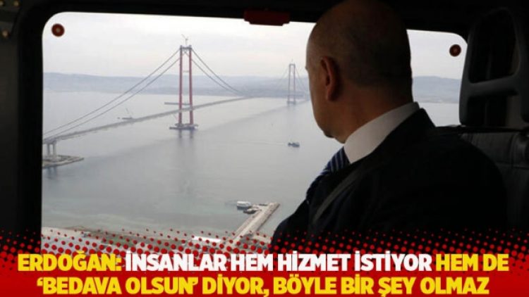 Erdoğan: İnsanlar hem hizmet istiyor hem de ‘bedava olsun’ diyor, böyle bir şey olmaz