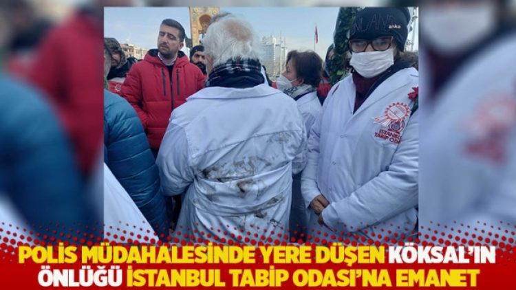 Polis müdahalesinde yere düşen Köksal’ın çamurlu önlüğü İstanbul Tabip Odası’na emanet