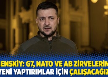 Zelenskiy: G7, NATO ve AB zirvelerinde yeni yaptırımlar için çalışacağız