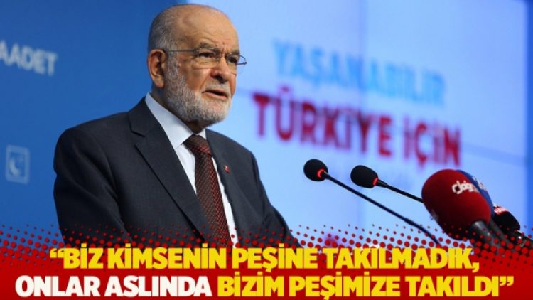 Karamollaoğlu: Biz kimsenin peşine takılmadık, onlar aslında bizim peşimize takıldı