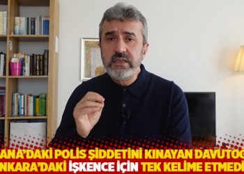 “Adana’daki polis şiddetini kınayan Davutoğlu, Ankara’daki işkence için tek kelime etmedi”