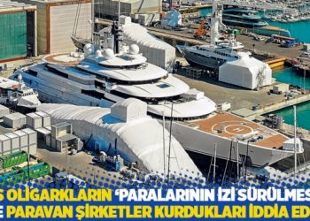 Rus oligarkların ‘paralarının izi sürülmesin’ diye paravan şirketler kurdukları iddia edildi