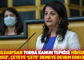 Buldan’dan torba kanun tepkisi: Hırsıza ‘hırsız’, çeteye ‘çete’ demeye devam edeceğiz