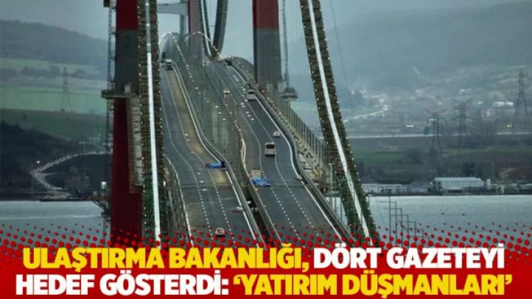 Ulaştırma Bakanlığı, dört gazeteyi hedef gösterdi: ‘Yatırım düşmanları’