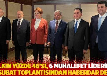 Halkın yüzde 46’sı, 6 muhalefet liderinin 28 Şubat toplantısından haberdar değil