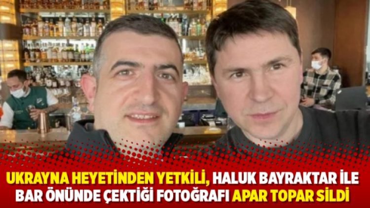 Ukrayna heyetinden yetkili, Haluk Bayraktar ile bar önünde çektiği fotoğrafı apar topar sildi