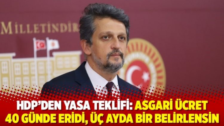 HDP’den yasa teklifi: Asgari ücret 40 günde eridi, üç ayda bir belirlensin