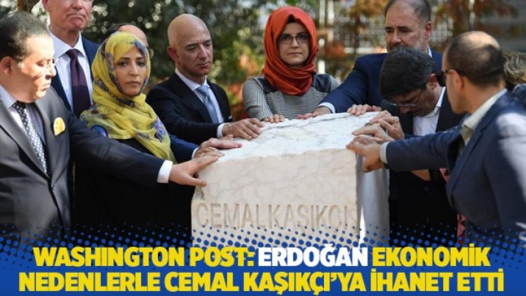 Washington Post: Erdoğan ekonomik nedenlerle Cemal Kaşıkçı’ya ihanet etti