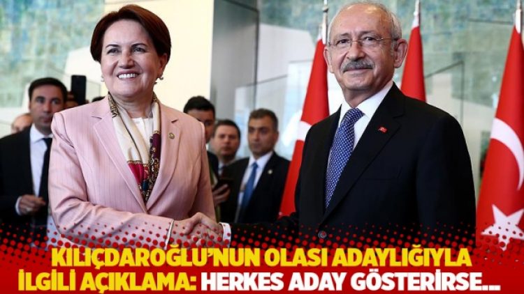 Akşener’den Kılıçdaroğlu’nun olası adaylığıyla ilgili açıklama: Herkes aday gösterirse…