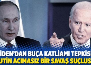 Biden’dan Buça katliamı tepkisi: “Putin acımasız bir savaş suçlusu”