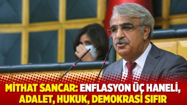 Mithat Sancar: Enflasyon üç haneli, adalet, hukuk, demokrasi sıfır