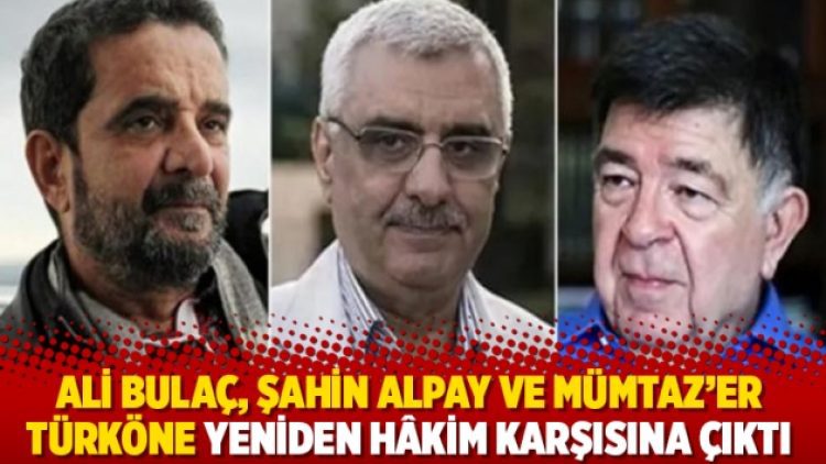Ali Bulaç, Şahin Alpay ve Mümtaz’er Türköne yeniden hâkim karşısına çıktı