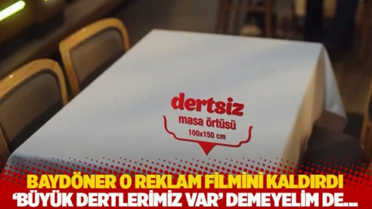 Baydöner o reklam filmini kaldırdı: ‘Büyük dertlerimiz var’ demeyelim de…