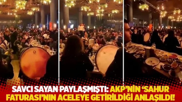 Savcı Sayan paylaşmıştı: AKP’nin ‘sahur faturası’nın aceleye getirildiği anlaşıldı!