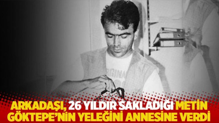 Arkadaşı, 26 yıldır sakladığı Metin Göktepe’nin yeleğini annesine verdi