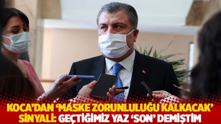 Bakan Koca’dan ‘maske zorunluluğu kalkacak’ sinyali: Geçtiğimiz yaz ‘son’ demiştim
