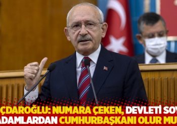 Kılıçdaroğlu: Numara çeken, devleti soyan adamlardan Cumhurbaşkanı olur mu?