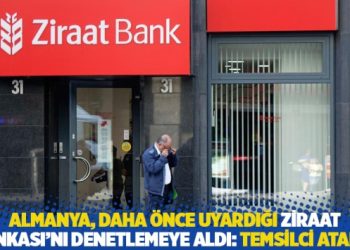 Almanya, daha önce uyardığı Ziraat Bankası’nı denetlemeye aldı: Temsilci atandı
