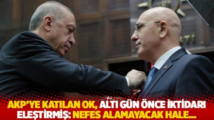AKP’ye katılan İsmail Ok, altı gün önce iktidarı eleştirmiş: Nefes alamayacak hale…