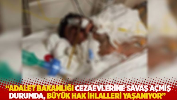 “Adalet Bakanlığı cezaevlerine savaş açmış durumda, büyük hak ihlalleri yaşanıyor”