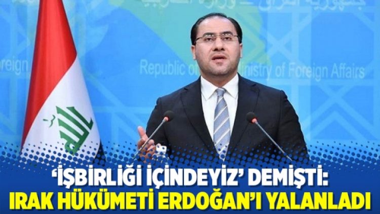 ‘İşbirliği içindeyiz’ demişti: Irak hükümeti Erdoğan’ı yalanladı