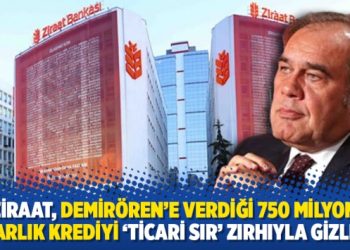 Ziraat, Demirören’e verdiği 750 milyon dolarlık krediyi ‘ticari sır’ zırhıyla gizliyor