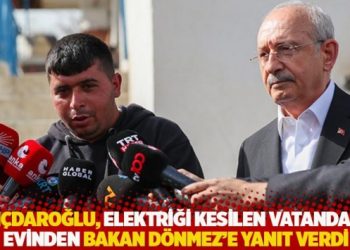 Kılıçdaroğlu, elektriği kesilen vatandaşın evinden Bakan Dönmez’e yanıt verdi