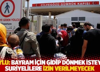 Soylu: Bayram için gidip dönmek isteyen Suriyelilere izin verilmeyecek
