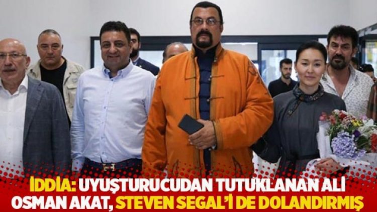 İddia: Uyuşturucudan tutuklanan Ali Osman Akat, Steven Segal’i de dolandırmış