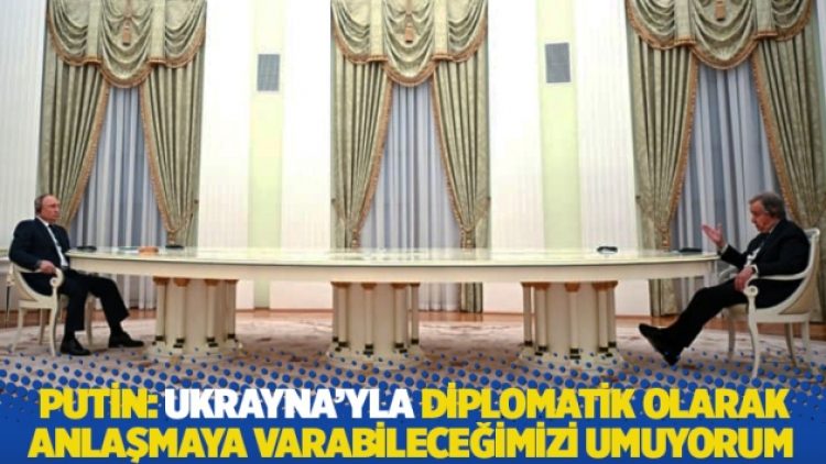 Putin: Ukrayna’yla diplomatik olarak anlaşmaya varabileceğimizi umuyorum
