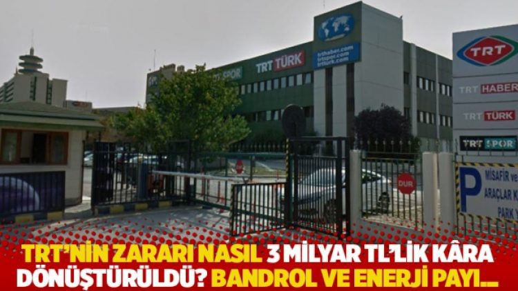 TRT’nin zararı nasıl 3 milyar TL’lik kâra dönüştürüldü? Bandrol ve enerji payı…
