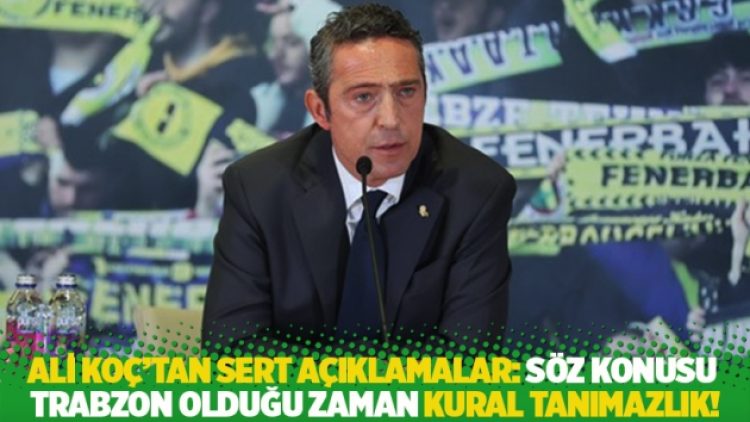 Ali Koç’tan sert açıklamalar: Söz konusu Trabzon olduğu zaman kural tanımazlık!