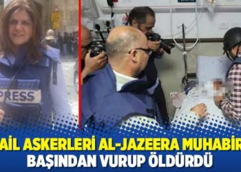İsrail askerleri Al-Jazeera muhabirini başından vurup öldürdü