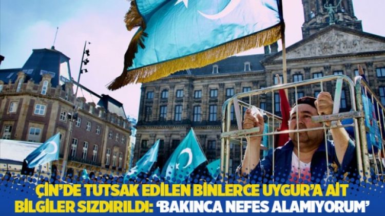 Çin’de gözaltında tutulan binlerce Uygur’a ait bilgiler sızdırıldı: ‘Bakınca nefes alamıyorum’